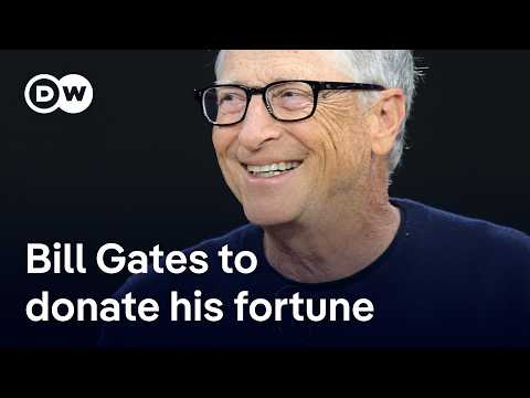 Bill Gates says he will donate much of his fortune in the next 20 years | DW News