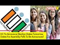 EC to Announce Election Dates Tomorrow | Dates for Assembly Polls to be Announced | NewsX