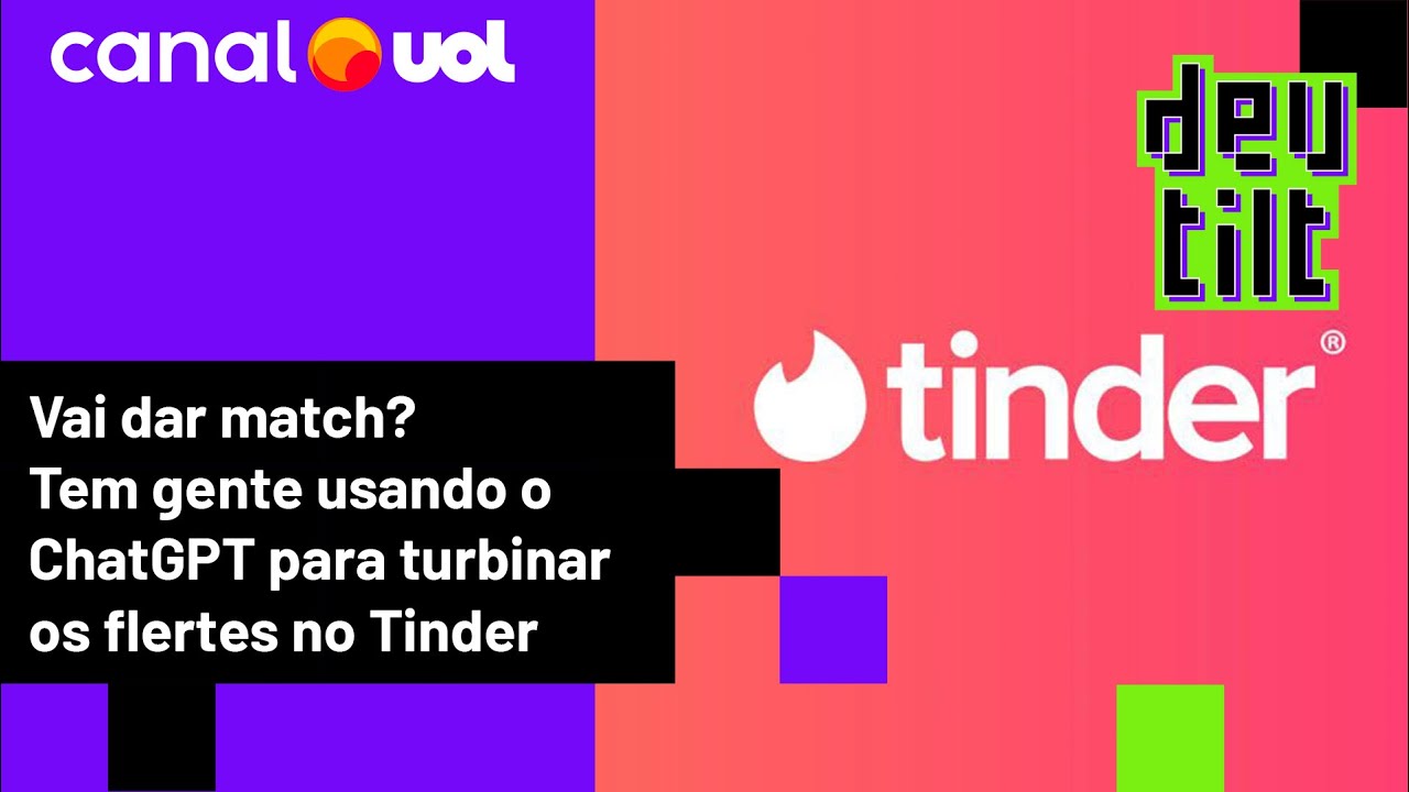 Vai dar match Tem gente usando o ChatGPT para turbinar os flertes no Tinder
