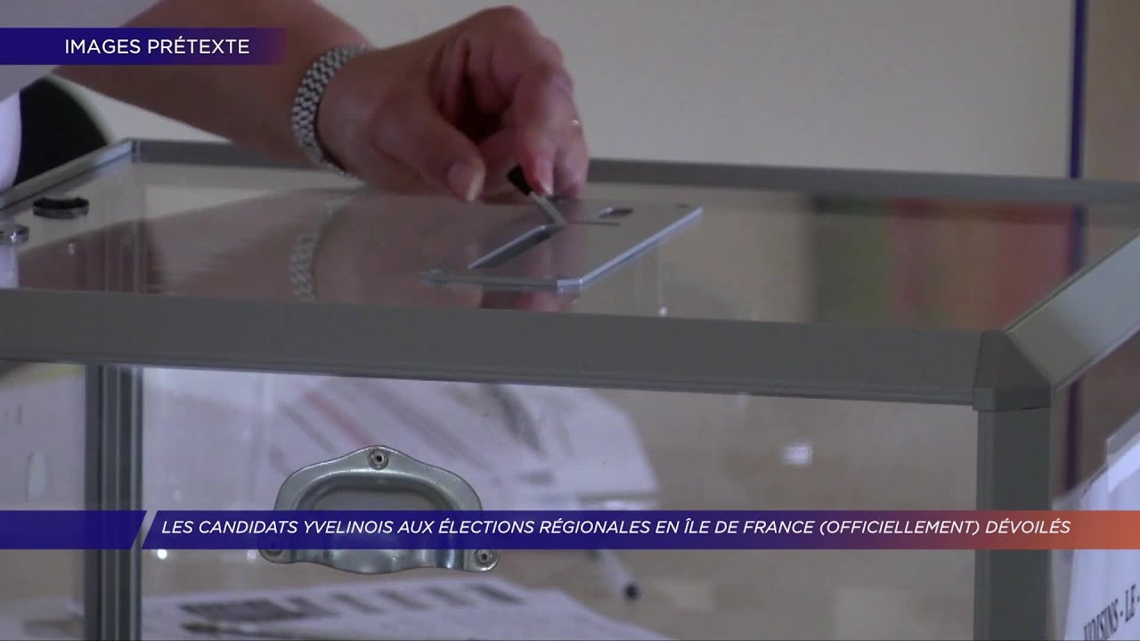 Yvelines | Les candidats yvelinois aux élections régionales en Île-de-France dévoilés