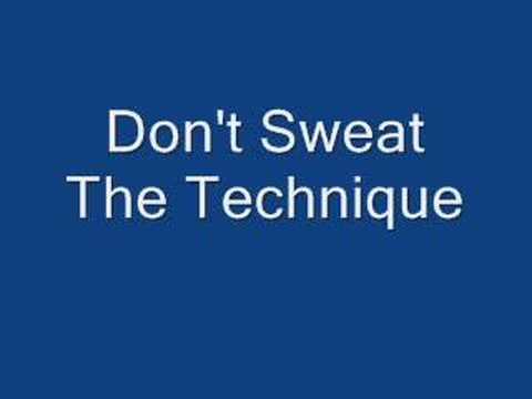 Dont Sweat The Technique