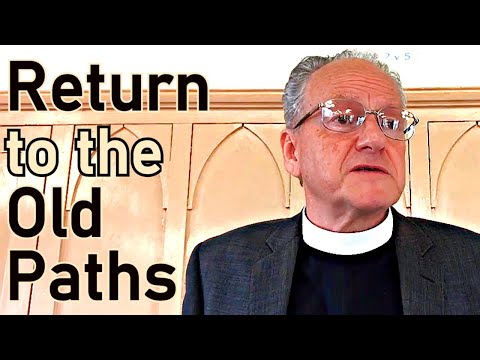 Return to the Old Paths - Reverend William Macleod Sermon