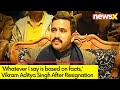 Vikram Aditya Singhs Big Statement | Whatever I say is based on facts | NewsX