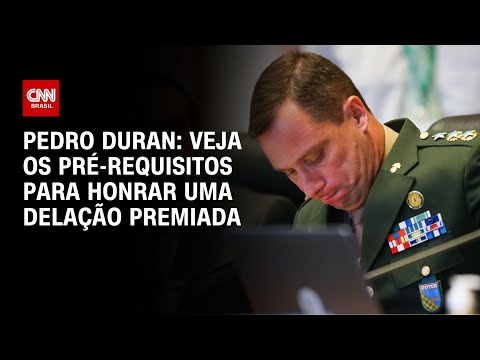 Pedro Duran: Veja os pré-requisitos para honrar uma delação premiada | CNN NOVO DIA