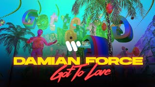 Damian Force — Got To Love | Mood Video