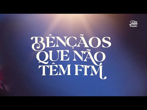 Bênçãos Que Não Tem Fim - As Melhores Músicas Gospel 2024
