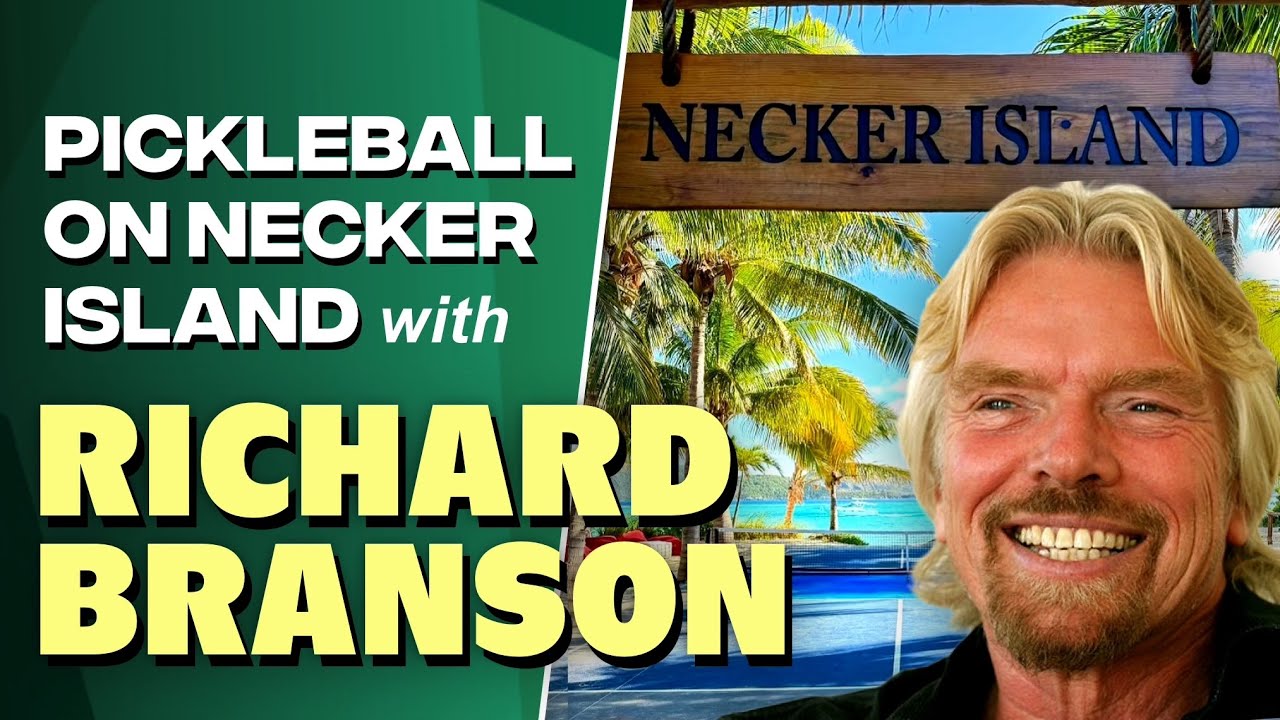 Richard Branson: Necker Island Pickleball Forum & Pro-Am