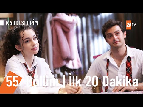 Kardeşlerim 55. Bölüm İlk 20 Dakika