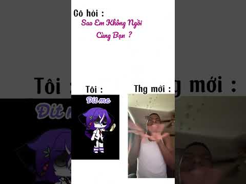 Khi cô bảo ngồi cùng thg bj hâm kiểu :)) #funny #gacha #memes