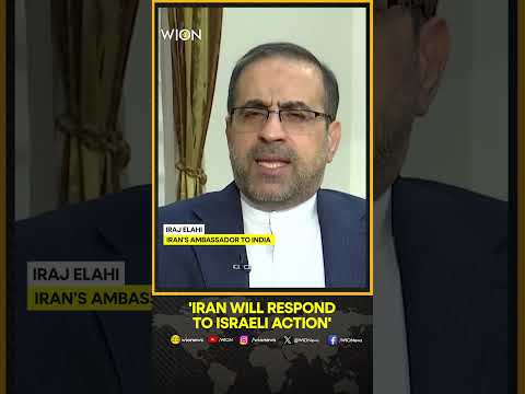 Iran will respond strongly to Israeli military operation, says Iran Ambassador Iraj Elahi
