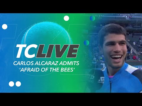 TENNIS CHANNEL LIVE: Carlos Alcaraz Admits 'Afraid of the Bees'