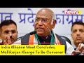 India Alliance Meet Concludes | Mallikarjun Kharge To Be Convener | NewsX