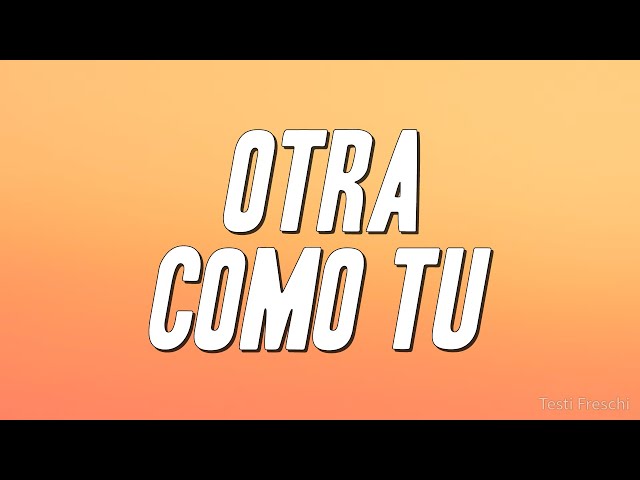 Eros Ramazzotti - Otra Como Tu (Letra)