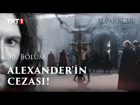 Alexander'ın Cezası - Alparslan: Büyük Selçuklu 30. Bölüm