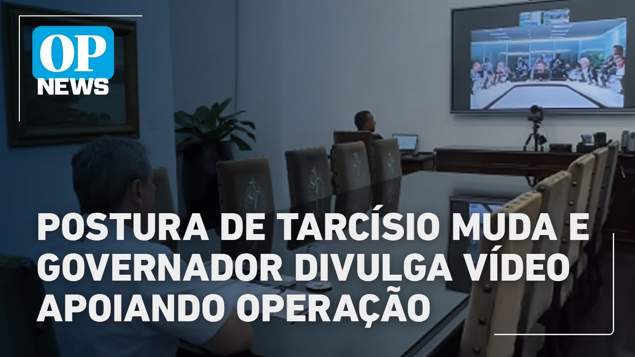 Postura de Tarcísio muda e governador divulga vídeo apoiando operação | O POVO News  TV Online Postura de Tarcísio muda e governador divulga vídeo apoiando operação | O POVO News