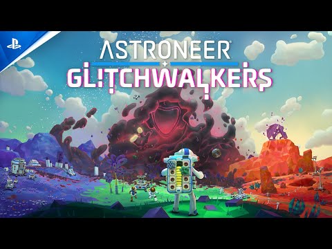 Astroneer: Glitchwalkers - Launch Trailer | PS4 Games