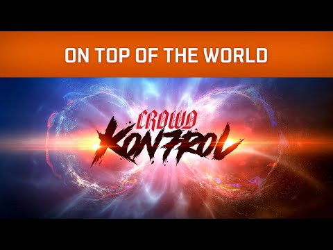 Crowd Kon7rol – On Top Of The World