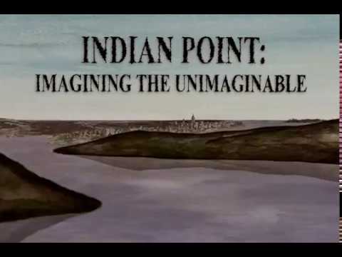 Indian Point: Imagining the Unimaginable'