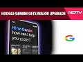Google Gemini App | Gemini App Now Available In India With Chatbot Support for 9 Indian Languages