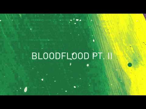 Bloodflood pt. II