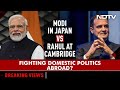 PM In Japan vs Rahul At Cambridge: Fighting Domestic Politics Abroad