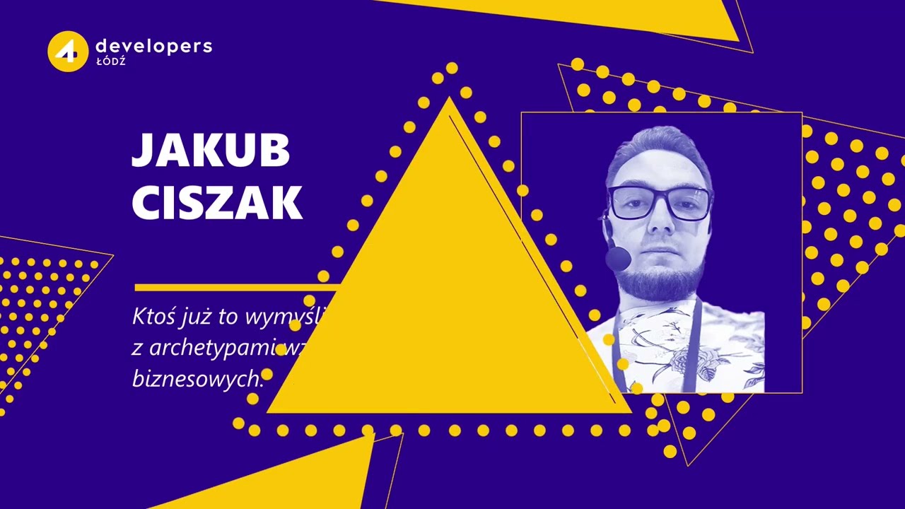 4Developers Łódź 2024: Ciszak - Ktoś już to wymyślił. Modelowanie z archetypami wzorców biznesowych.
