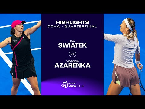 Iga Swiatek vs. Victoria Azarenka | 2024 Doha Quarterfinals | WTA Match Highlights