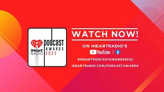 iHeartRadio Podcast Awards 2022