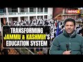 Transformation in Kashmirs Education Sector | Becoming Hub of Education | NewsX Exclusive