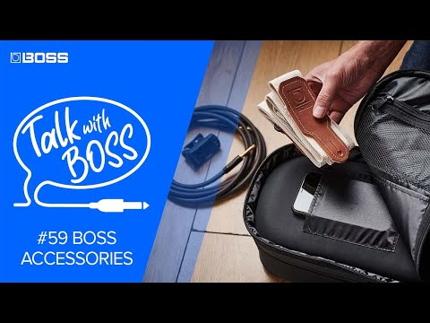 Talk with BOSS #59 BOSS Accessories