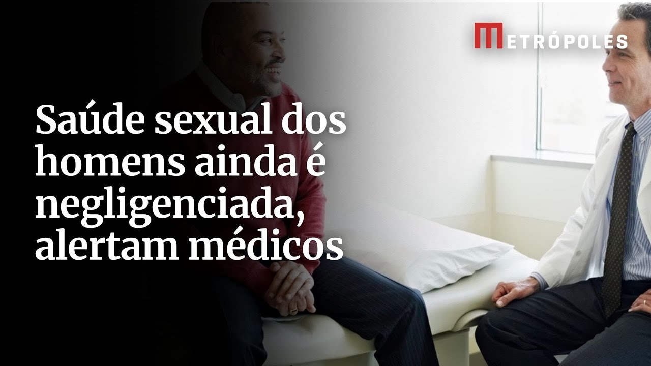 Saúde sexual dos homens ainda é negligenciada alertam médicos