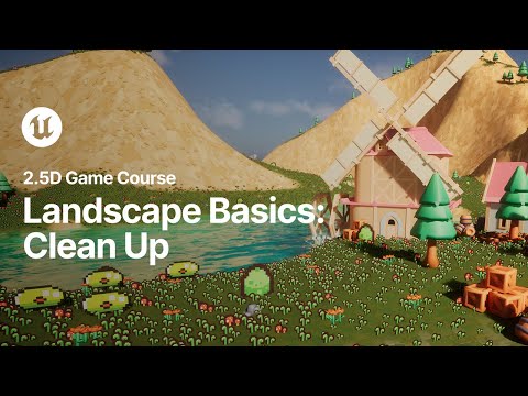 Landscape Basics: Clean Up | 2.5D Game Course