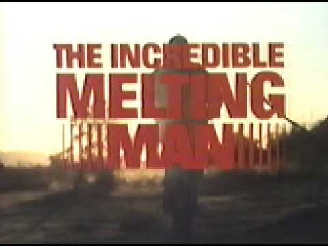 The Incredible Melting Man'