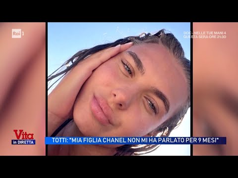 Totti: "Mia figlia Chanel non mi ha parlato per 9 mesi" - Vita in Diretta 22/10/2026