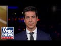 Jesse Watters: This campus protest movement isnt helping anyone