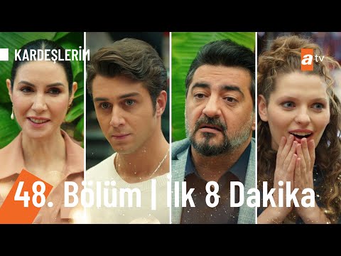 Kardeşlerim 48. Bölüm İlk 8 Dakika