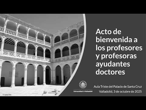 Miniatura del video titulado ACTO DE BIENVENIDA A LA UNIVERSIDAD DE VALLADOLID A LOS PROFESORES Y PROFESORAS AYUDANTES DOCTORES