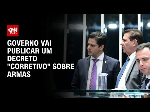 Governo vai publicar um decreto “corretivo” sobre armas | LIVE CNN