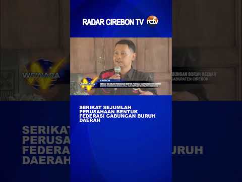 Serikat Sejumlah Perusahaan Bentuk Federasi Gabungan Buruh Daerah