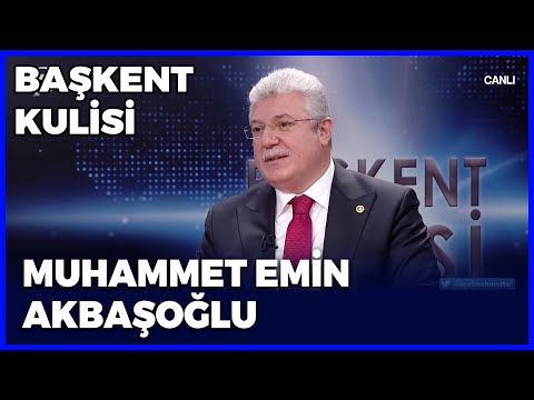 Başkent Kulisi - Muhammet Emin Akbaşoğlu | 11 Aralık 2022