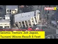 Japan Experiences Powerful Earthquakes | Tsunami Waves Reach 5 Feet |  NewsX