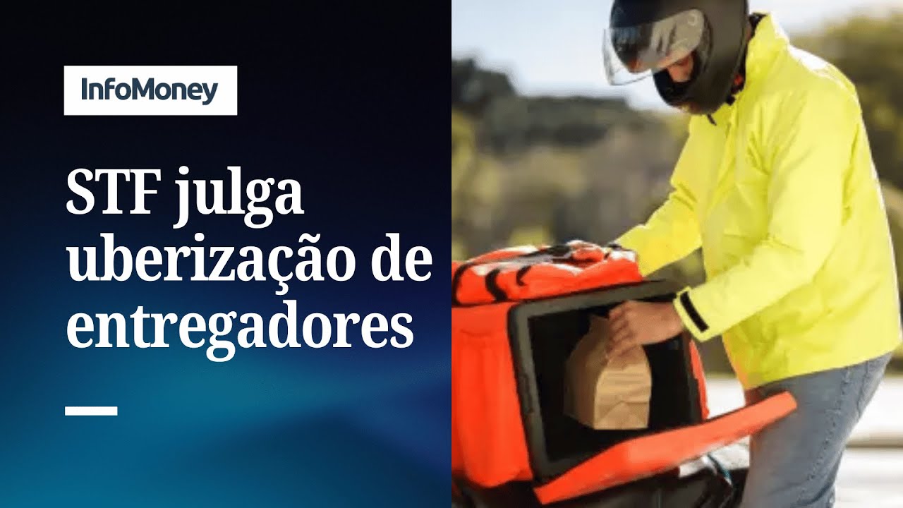 STF começa a julgar na quarta 1º vínculo trabalhista de motoristas e entregadores | InfoMoney News