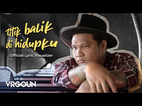 Virgoun - Titik Balik Di Hidupku (Official Lyric Visualizer)