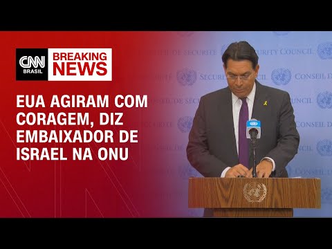 ​EUA agiram com coragem, diz embaixador de Israel na ONU sobre ataque ao Irã  | AGORA CNN