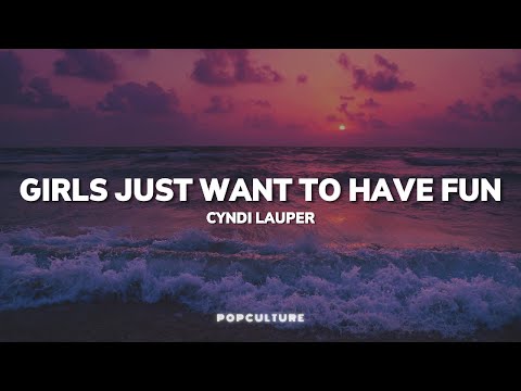 Cyndi Lauper - Girls Just Want To Have Fun (LYRICS)