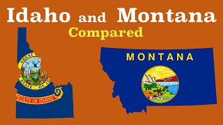 Idaho and Montana Compared