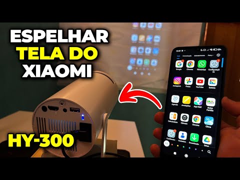 Como espelhar a tela do Celular Xiaomi no Projetor HY-300 - Passo a Passo