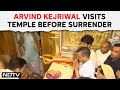 Kejriwal Latest News | Arvind Kejriwal Visits Hanuman Temple Before Surrender
