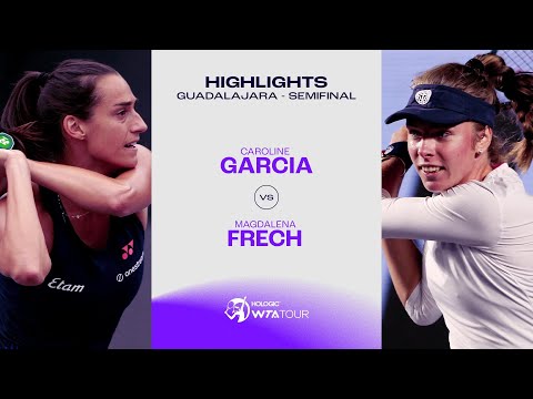 Magdalena Frech vs. Caroline Garcia | 2024 Guadalajara Semifinal| WTA Match Highlights