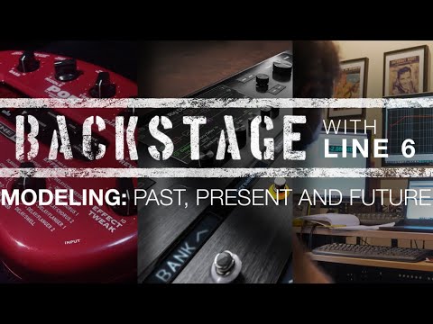 Backstage with Line 6 - Modeling: Past, Present, Future